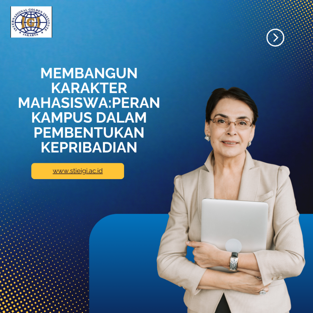Membangun Karakter Mahasiswa: Peran Kampus dalam Pembentukan Kepribadian