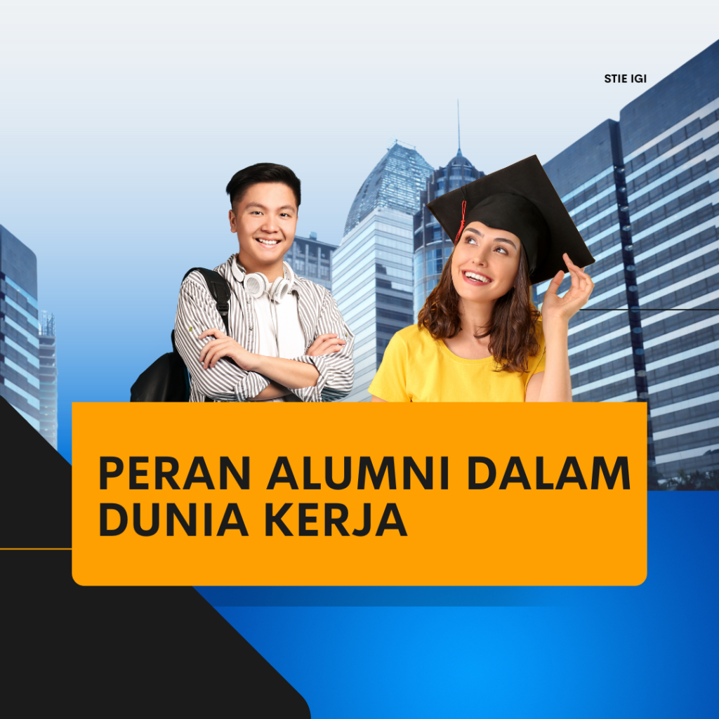 Peran Alumni dalam Dunia Kerja